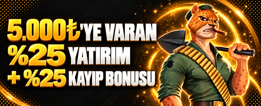 5.000₺'YE VARAN %25 YATIRIM + %25 KAYIP BONUSU!